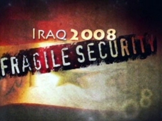Iraq 2008: Fragile Security