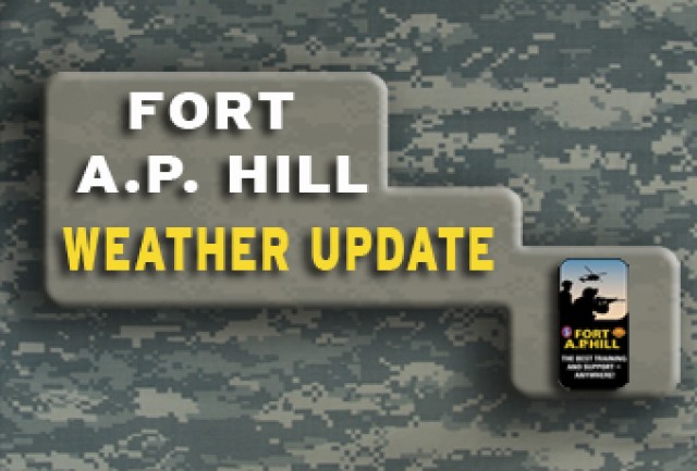 Fort A.P. Hill weather update