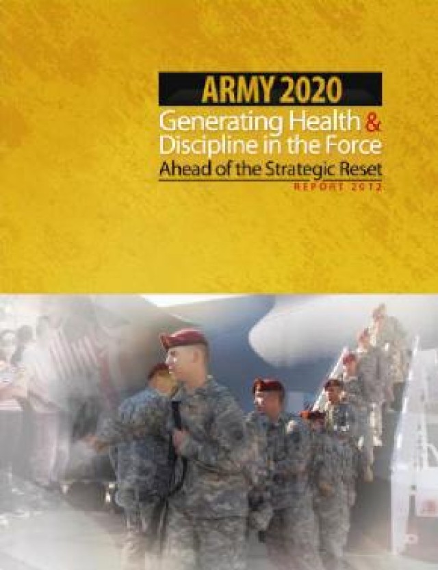 Army 2020 Generating Health & Discipline in the Force Ahead of the Strategic Reset Report 2012