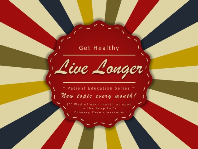 "Get Healthy, Live Longer"