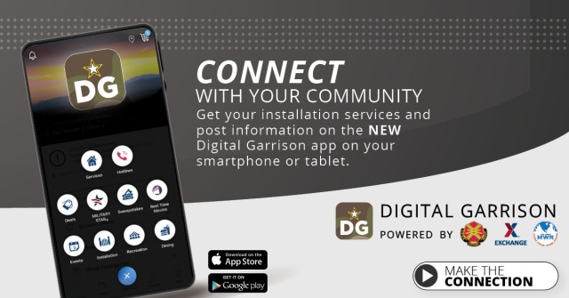 The Digital Garrison app is a partnership between the U.S. Army and the Army & Air Force Exchange Service and is a one-stop information source for Army communities. The free app is available in the Apple and Google Play stores.