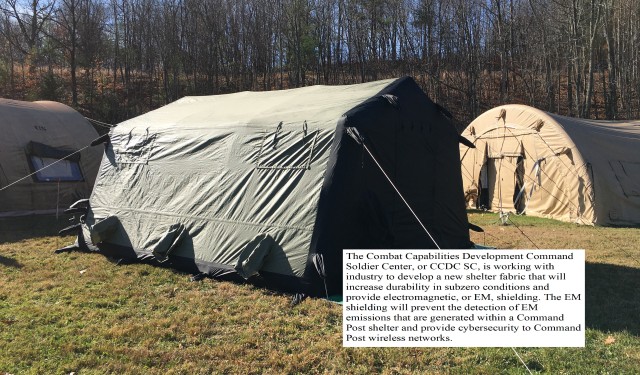 The Combat Capabilities Development Command Soldier Center, or CCDC SC, is working with industry to develop a new shelter fabric that will increase durability in subzero conditions and provide electromagnetic, or EM, shielding. The EM shielding will prevent the detection of EM emissions that are generated within a Command Post shelter and provide cybersecurity to Command Post wireless networks.