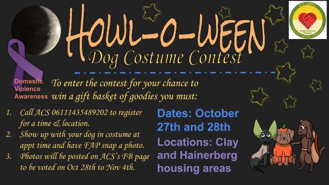 WIESBADEN, Germany - In an effort to actively engage families, ACS is hosting Howl-o-ween, a dog costume contest. While families enjoy the event on Oct. 27 and 28, information regarding ACS programs for families will be available at U.S. Army...