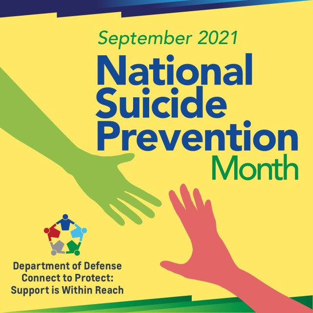 September is Suicide Prevention Month—a good time to commit to connect.  This month, make and strengthen connections with your battle buddies, family and community, keeping young adults and new arrivals top of mind.