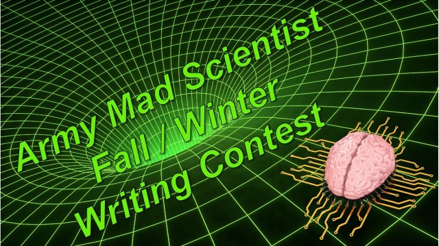 The Army has launched its “Mad Scientist Fall/Winter Writing Contest “, sponsored by the U.S. Army Mad Scientist Initiative, an open-to-all essay contest to gather bold and creative ideas related to the modernization of the U.S. military. 
