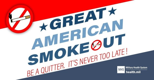 The Great American Smoke out event occurs annually to encourage and challenge people to quit tobacco today or to make a plan to quit. The event provides many tools and resources to help people quit tobacco for good.
Army Public Health Nursing provides a Tobacco Cessation program for active duty military, Tricare beneficiaries, and DoD civilians. If you are interested in participating in the Tobacco Cessation program, call 502-624-6236 or 502-624-6317 to set up an appointment.