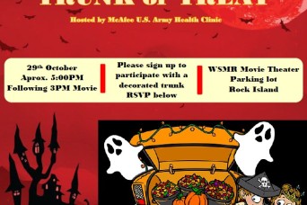 Hosted by McAfee United States Army Health Clinic What: Trunk or Treat participant registration When: October 29, 2022, 5:00 p.m. after the Post Theat...