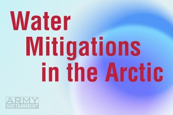 Water Mitigations in the Arctic: JPMRC 22 Offers Sustainment Lessons Learned 