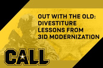 Out With the Old:
Divestiture Lessons from
3ID Modernization