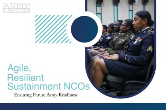 Agile, Resilient Sustainment NCOs: Ensuring Future Army Readiness 