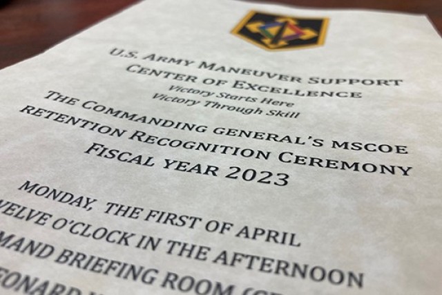 Maneuver Support Center of Excellence senior leaders hosted the fiscal year 2023 Commanding General’s MSCoE Retention Recognition Ceremony April 1 in the Command Briefing Room.
