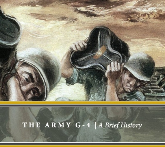 The Army G-4_A Brief History_2018 CMH Publication.pdf