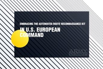 Embracing the Automated Route Reconnaissance Kit in U.S. European Command: A Lesson in Nesting a Warfighting Capability Across Multiple Functions