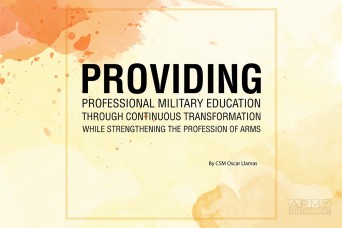 Providing Professional Military Education through Continuous Transformation While Strengthening the Profession of Arms