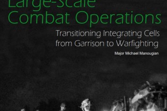 Staff Integration for Large-Scale Combat Operations: Transitioning Integrating Cells from Garrison to Warfighting