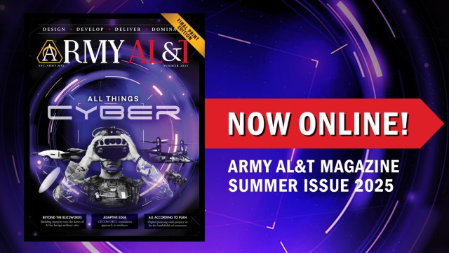 NOW ONLINE: Summer 2025 Issue of Army AL&T Magazine