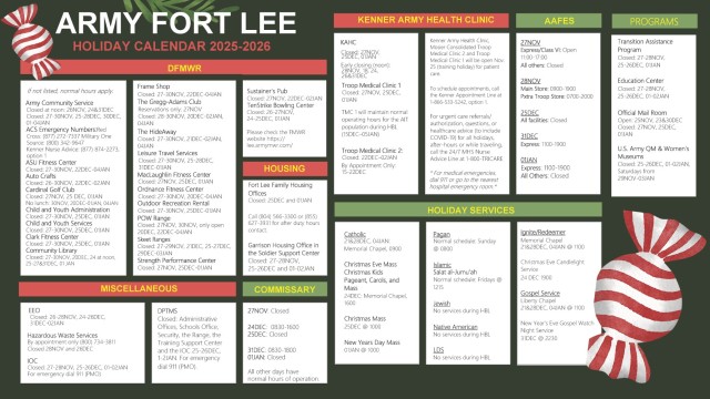 Many Fort Lee organizations and offices will change their hours of operation and/or close on certain days during the holidays, including Thanksgiving break Nov. 27-30 and Holiday Block Leave Dec. 17-Jan. 5. This reduction is aligned with the...