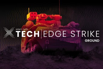 Army Seeks Novel Autonomous Ground and Launched Effects Solutions Through New xTech|Edge Strike: Ground Competition