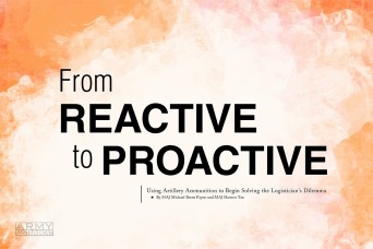 From Reactive to Proactive: Using Artillery Ammunition to Begin Solving the Logistician’s Dilemma